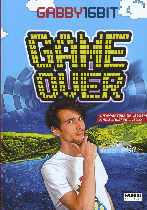 Game over. Un avventura da leggere fino all ultimo livello
