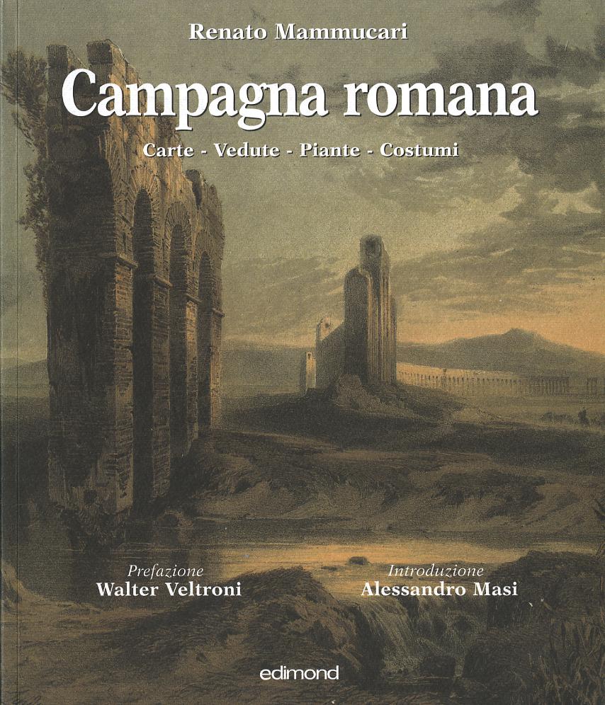 Campagna romana. Carte, vedute, piante, costumi