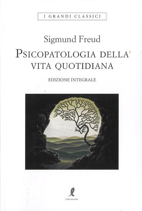 Psicopatologia della vita quotidiana. Ediz. integrale