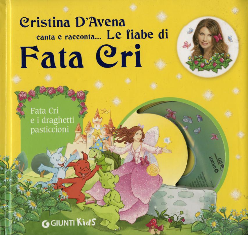 Fata Cri e i draghetti pasticcioni. Ediz. illustrata. Con CD Audio