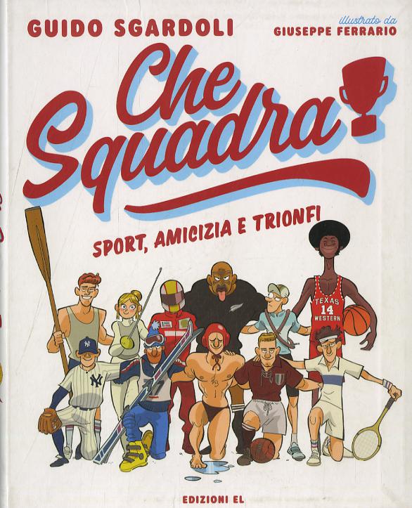 Che squadra! Sport, amicizia e trionfi