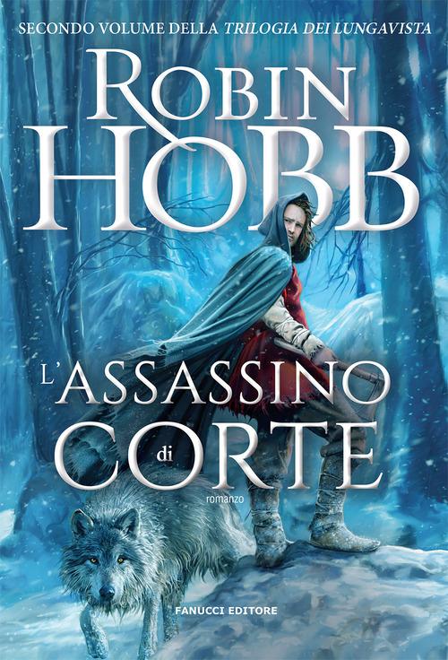 Assassino di corte. Trilogia dei Lungavista
