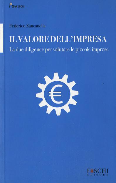 Valore dell impresa. La due diligence per valutare le piccole imprese