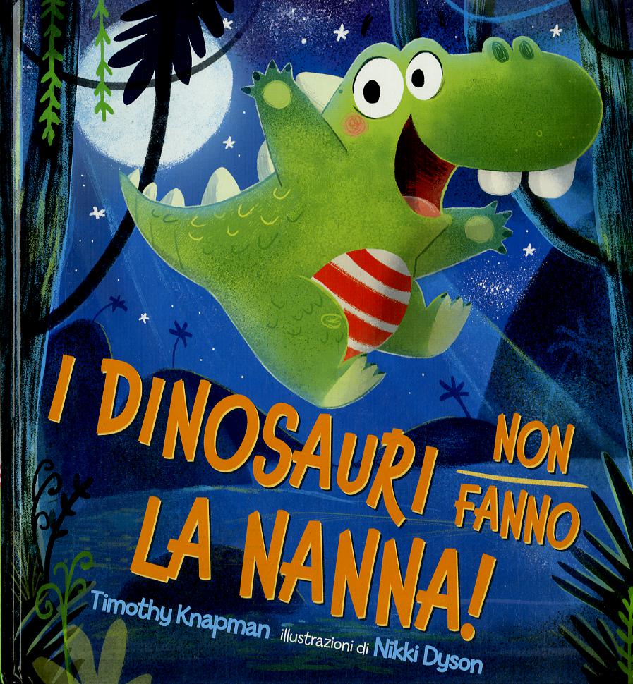 Dinosauri non fanno la nanna! Ediz. illustrata