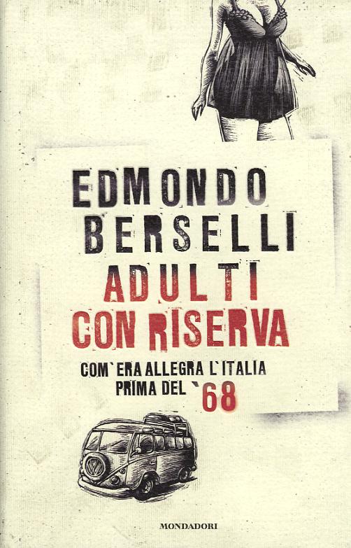 Adulti con riserva. Com era allegra l Italia prima del  68