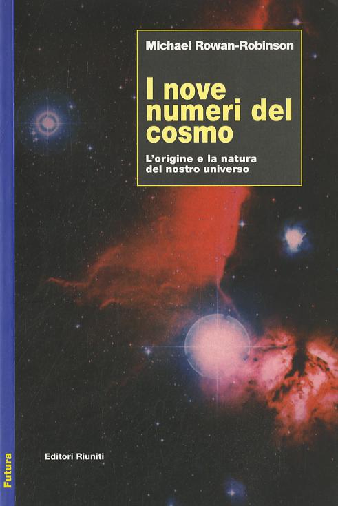 Nove numeri del cosmo. L origine e la natura del nostro universo