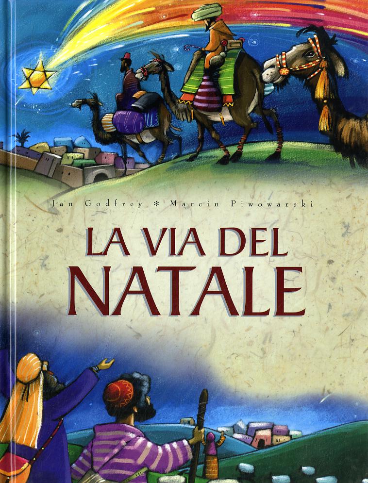 Via del Natale. Ediz. illustrata