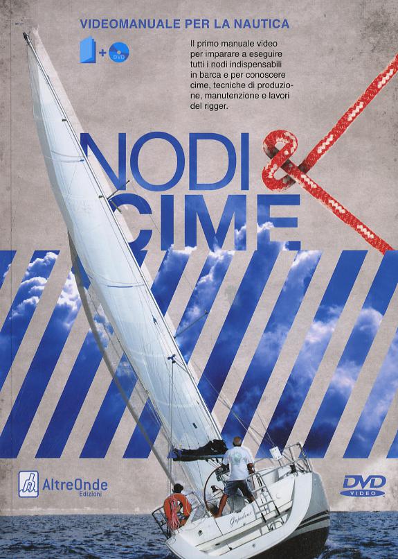 Nodi e cime. Videomanuale per la nautica. Con DVD