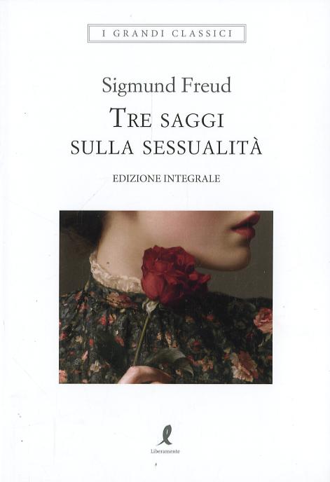 Tre saggi sulla sessualita . Ediz. integrale