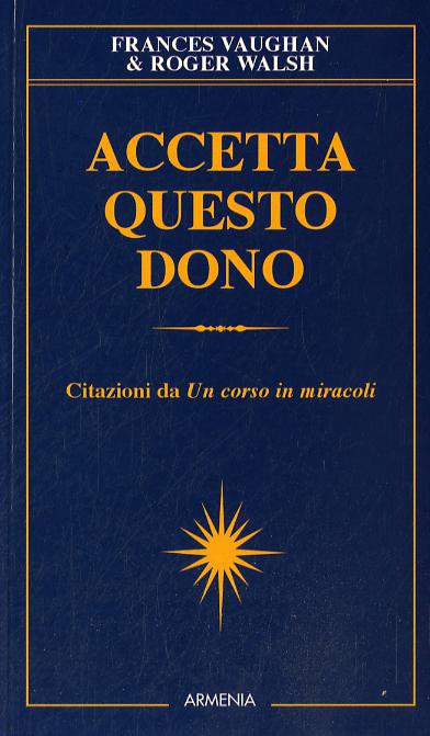 Accetta questo dono. Citazioni da «Un corso in miracoli»