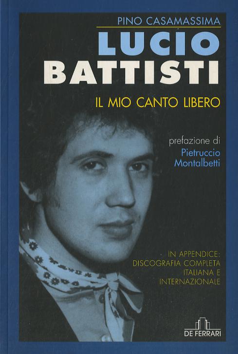 Lucio Battisti. Il mio canto libero