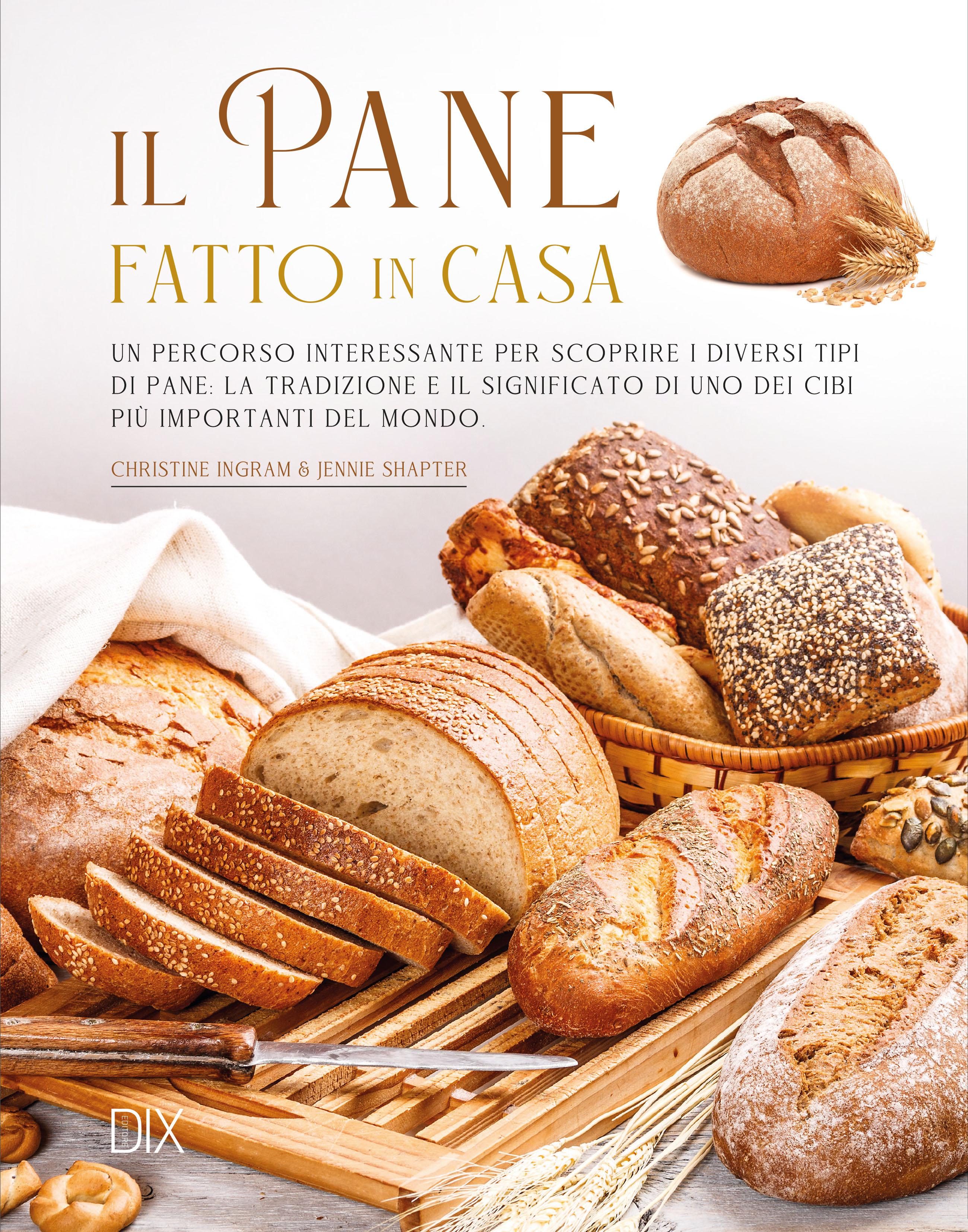Pane fatto in casa. Ediz. a colori