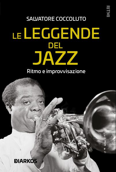 Leggende del jazz. Ritmo e improvvisazione