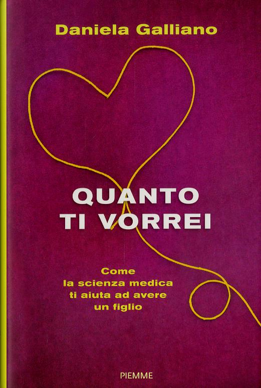 Quanto ti vorrei. Come la scienza medica ti aiuta ad avere un figlio