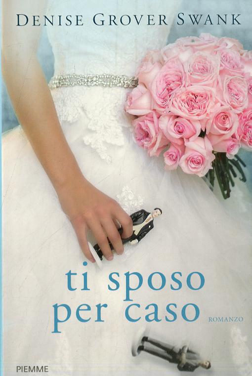 Ti sposo per caso