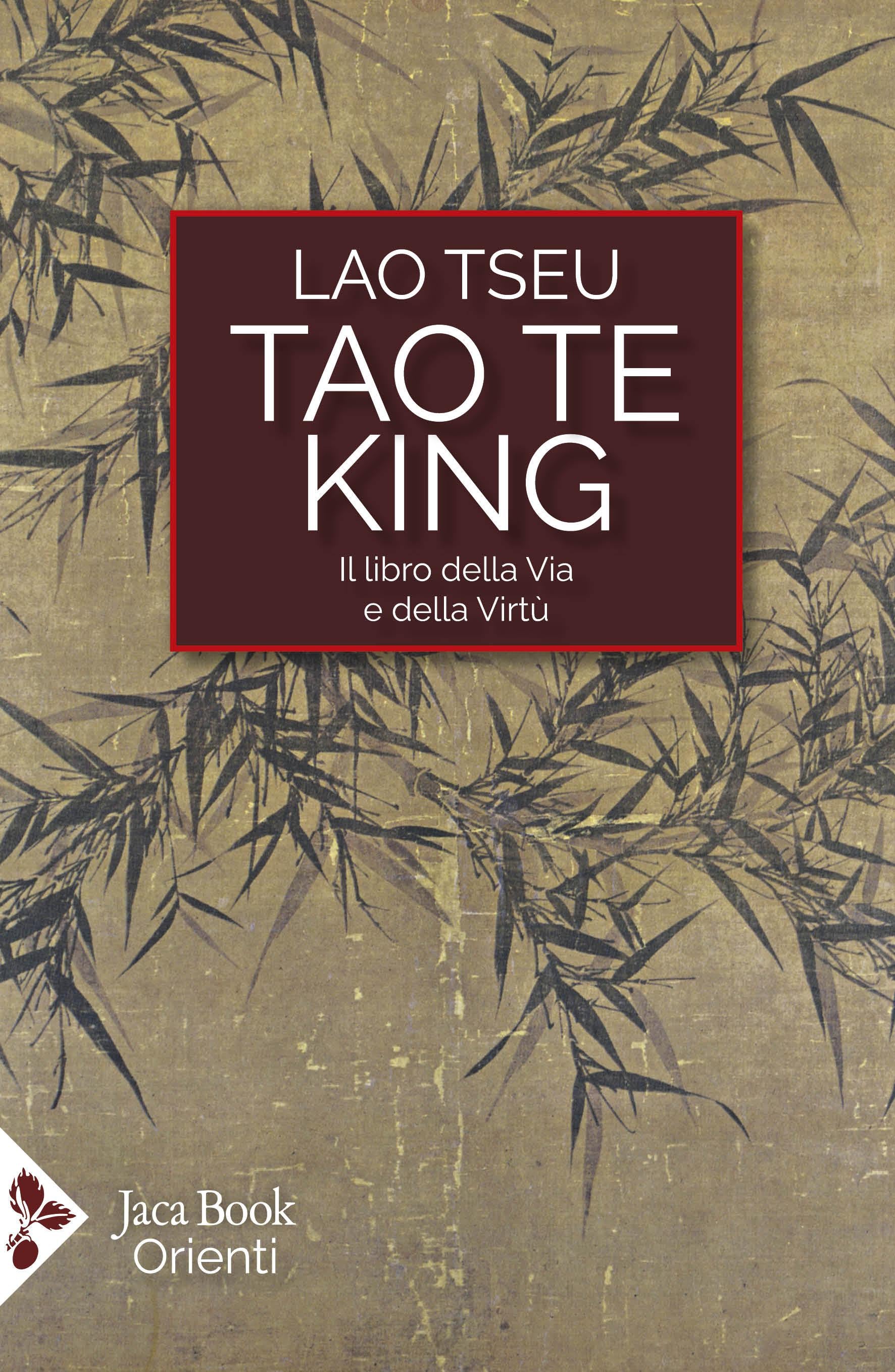 Tao Te King. Il libro della via e della virtu . Testo cinese a fronte. Ediz. bilingue