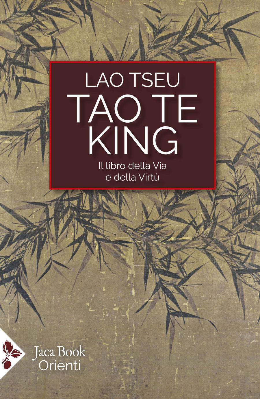 Tao Te King. Il libro della via e della virtu . Testo cinese a fronte. Ediz. bilingue