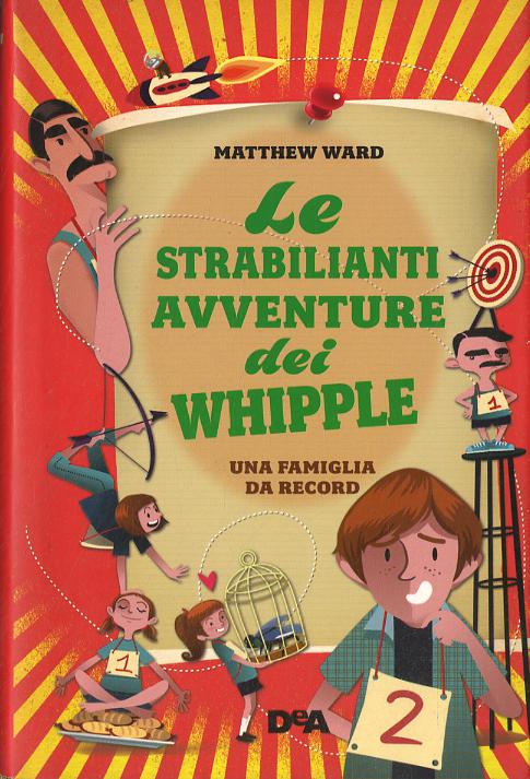 Strabilianti avventure dei Whipple. Una famiglia da record