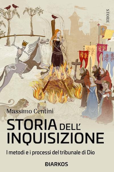 Storia dell inquisizione. I metodi e i processi del tribunale di Dio
