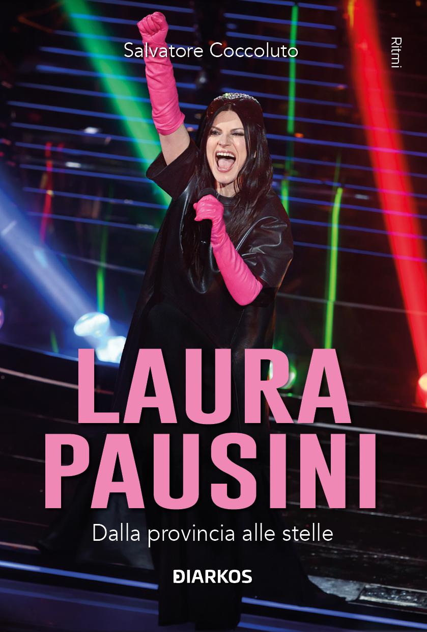 Laura Pausini. Dalla provincia alle stelle