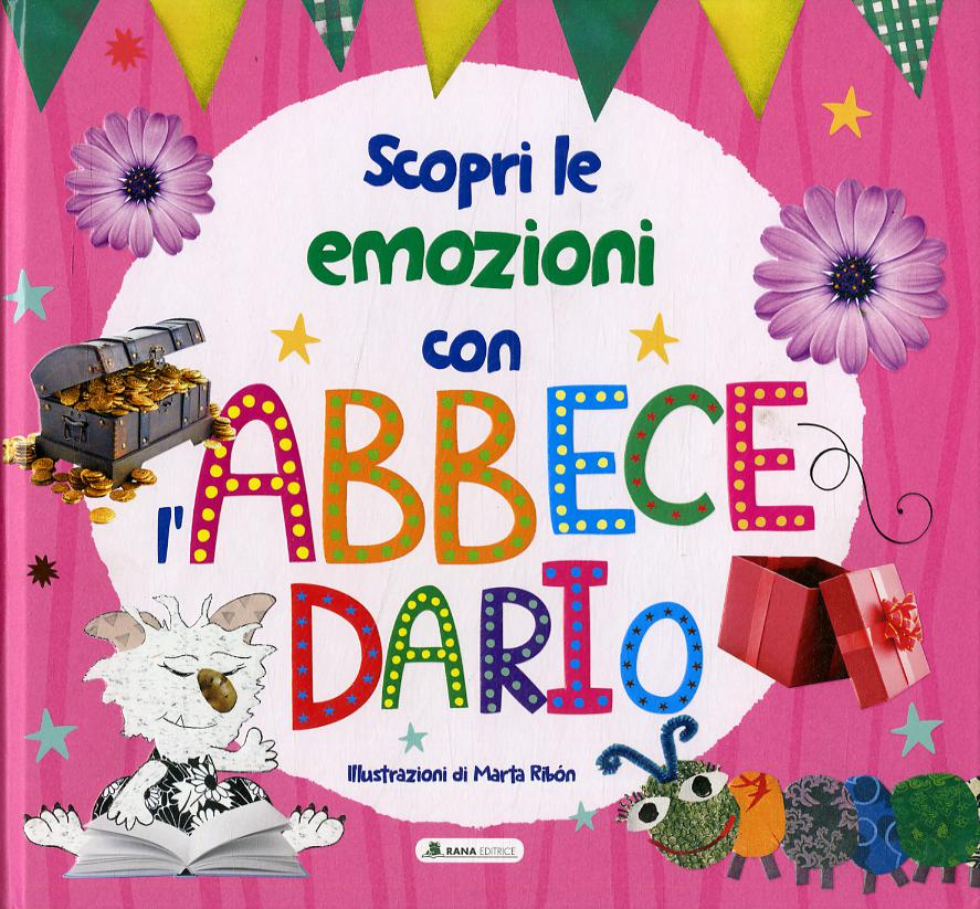 Scopri le emozioni con l abbecedario. Ediz. a colori