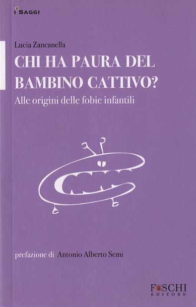 Chi ha paura del bambino cattivo? Alle origini delle fobie infantili
