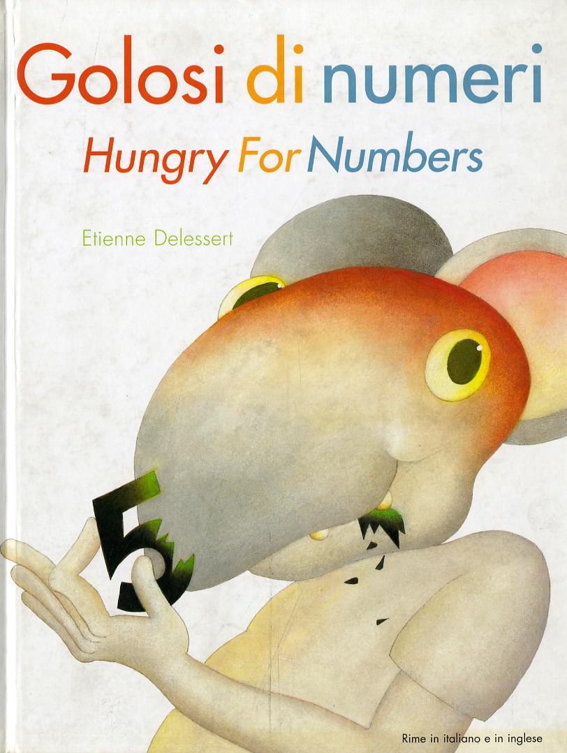 Golosi di numeri-Hungry for numbers. Ediz. bilingue