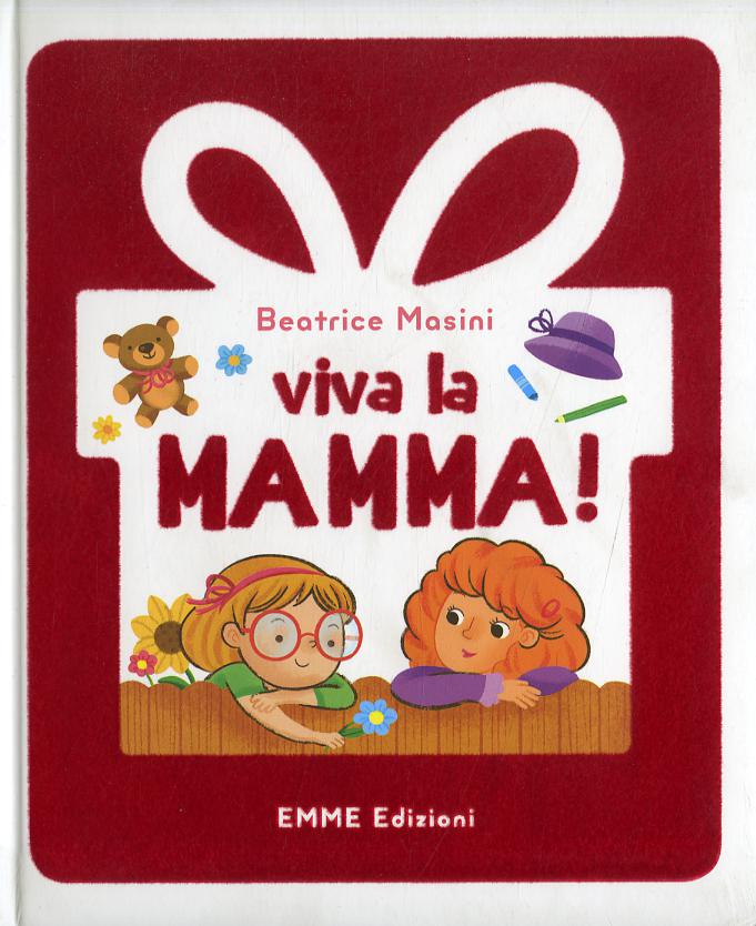 Viva la mamma! Ediz. illustrata