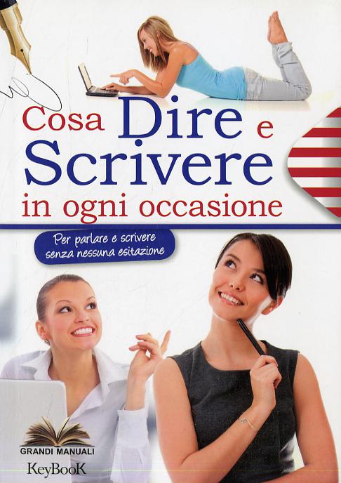 Cosa Dire E Scrivere In Ogni Occasi
