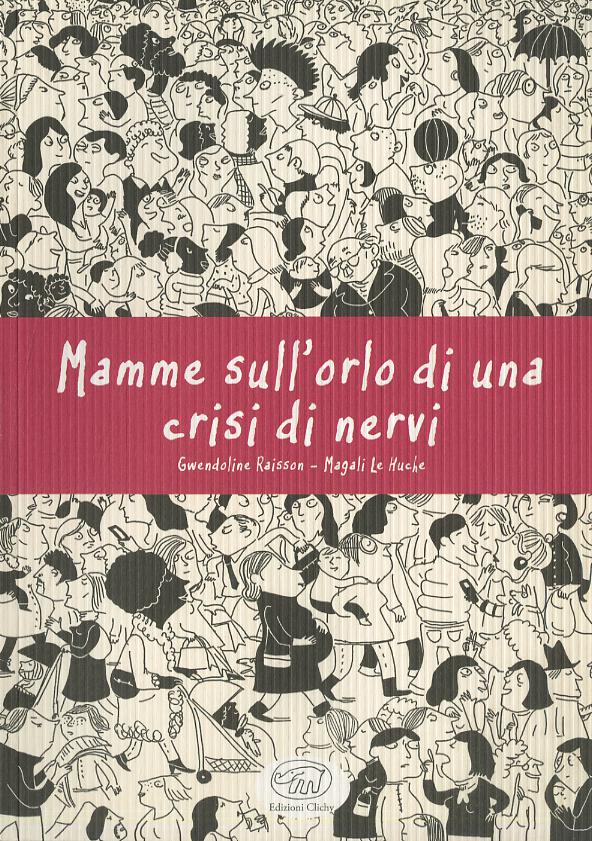 Mamme sull orlo di una crisi di nervi