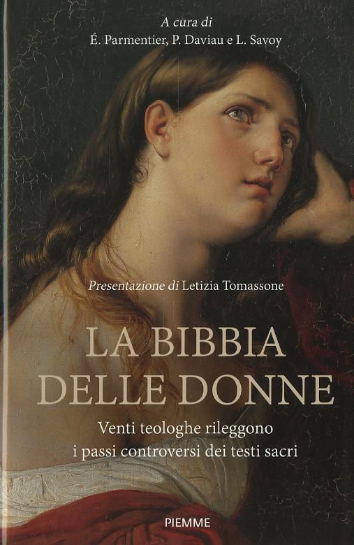 Bibbia delle donne. Venti teologhe rileggono i passi controversi dei testi sacri