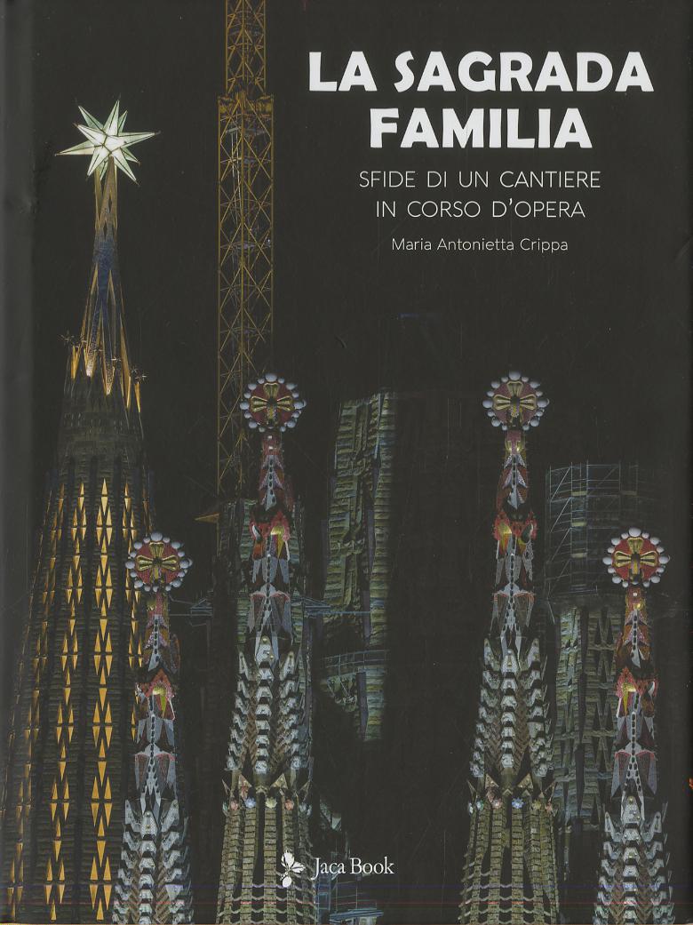 Sagrada Familia. Sfide di un cantiere in corso d opera