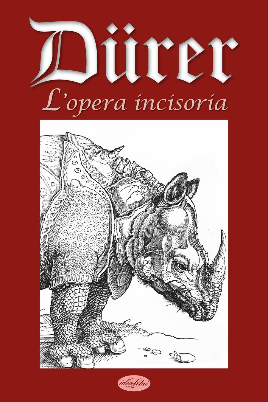 Dürer. L opera incisoria. Ediz. illustrata