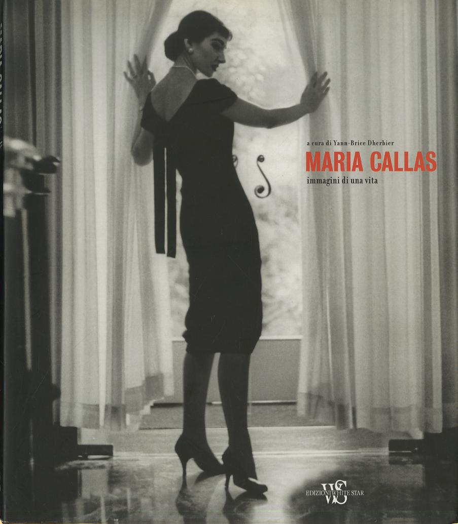 Maria Callas. Immagini di una vita