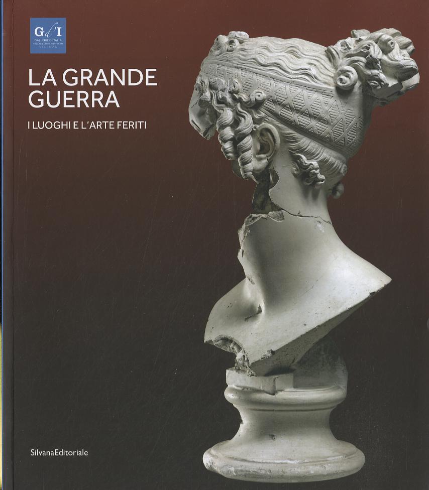Grande guerra. Catalogo della mostra (Vicenza, 1º aprile-23 agosto 2015)
