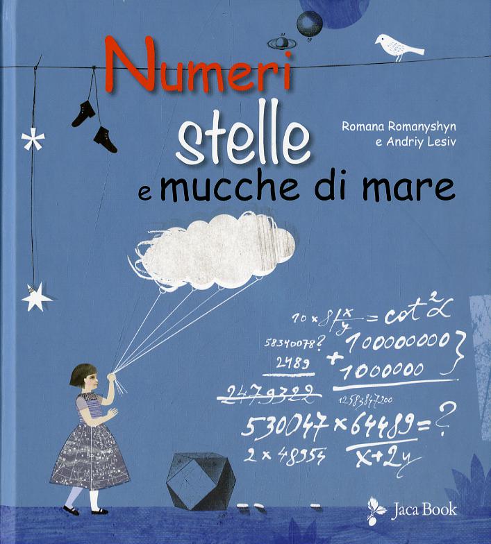 Numeri, stelle e mucche di mare. Ediz. a colori
