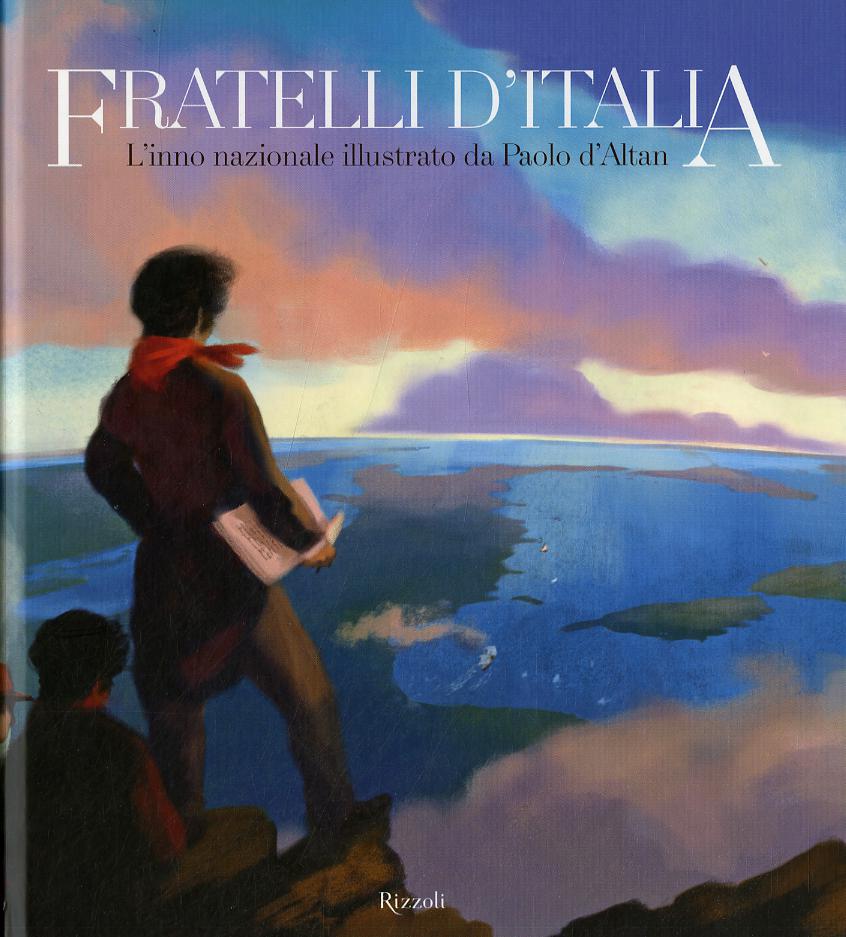 Fratelli d Italia. L inno nazionale illustrato da Paolo d Altan. Ediz. illustrata. Con CD Audio