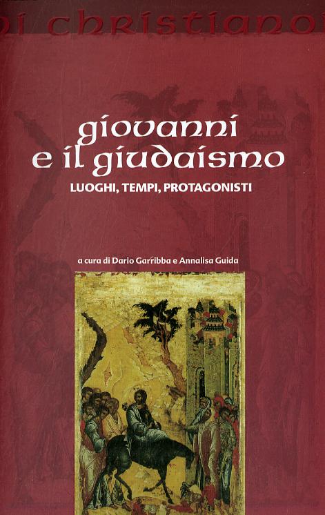 Giovanni e il giudaismo. Luoghi, tempi, protagonisti