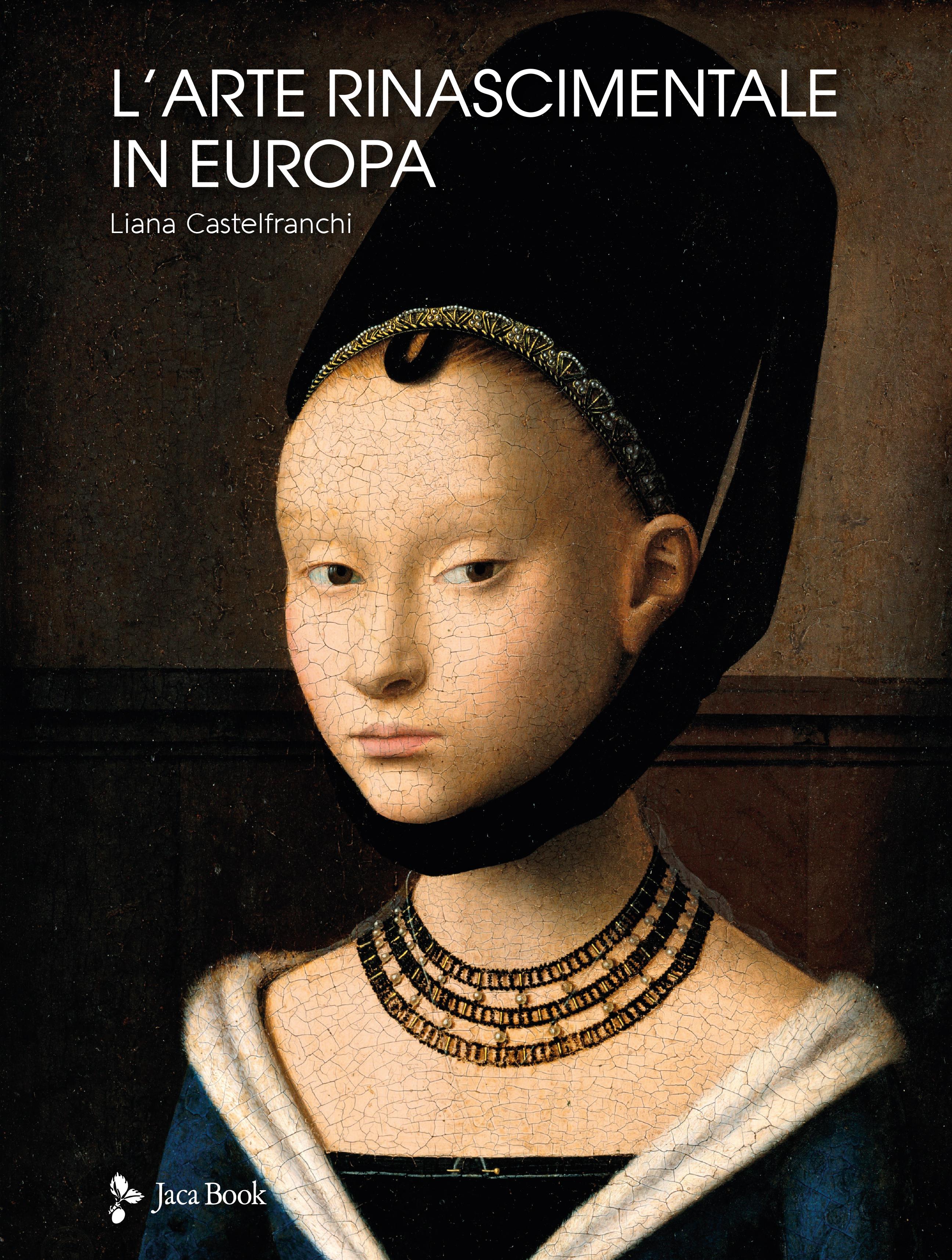 Arte rinascimentale in Europa. Ediz. a colori