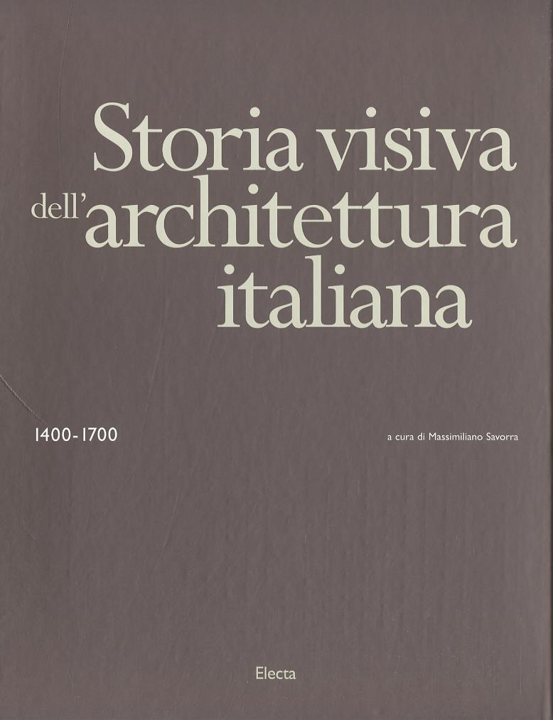 Storia visiva dell architettura italiana 1400-1700. Ediz. illustrata