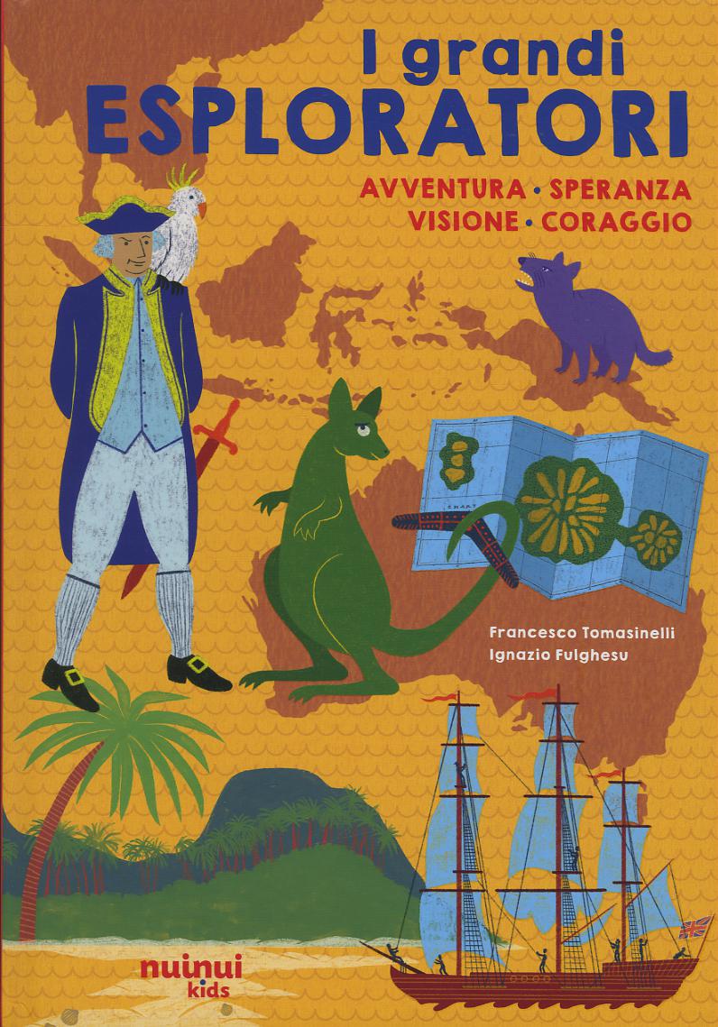 Grandi esploratori. Avventura, speranza, visione, coraggio