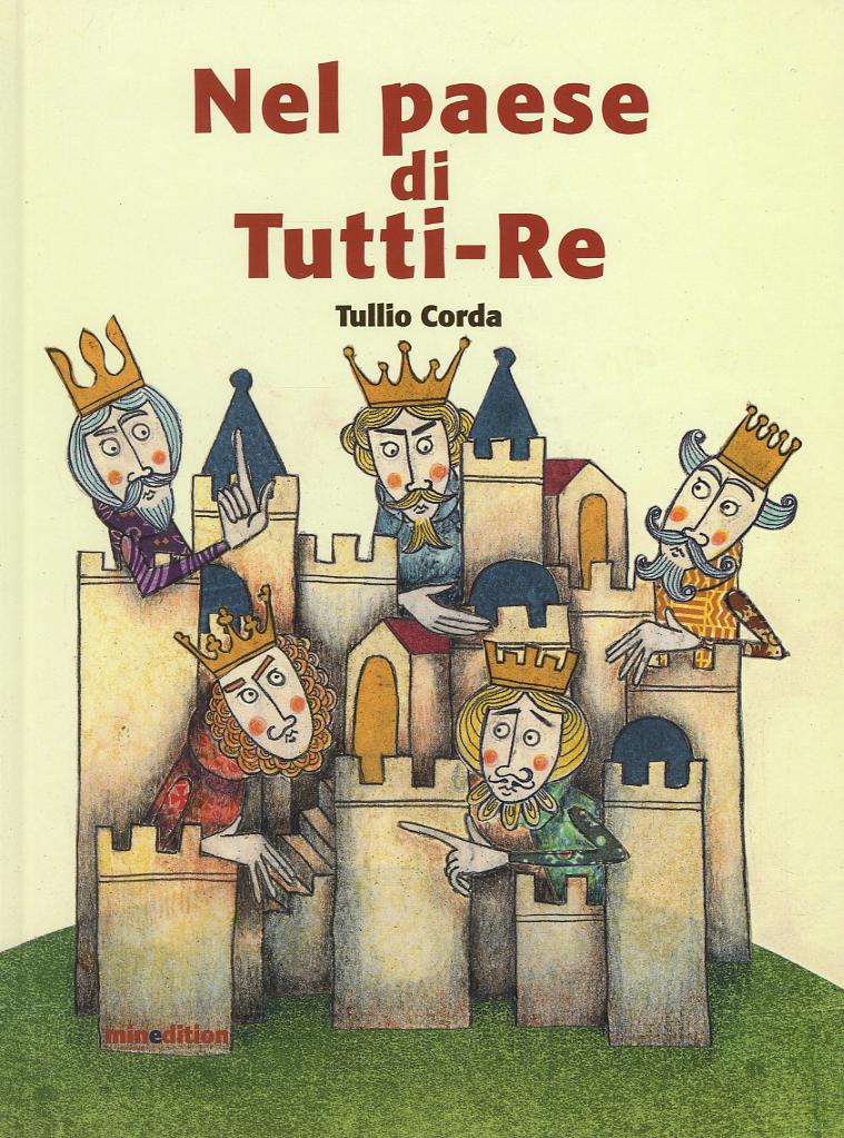 Nel paese di tutti-Re. Ediz. illustrata