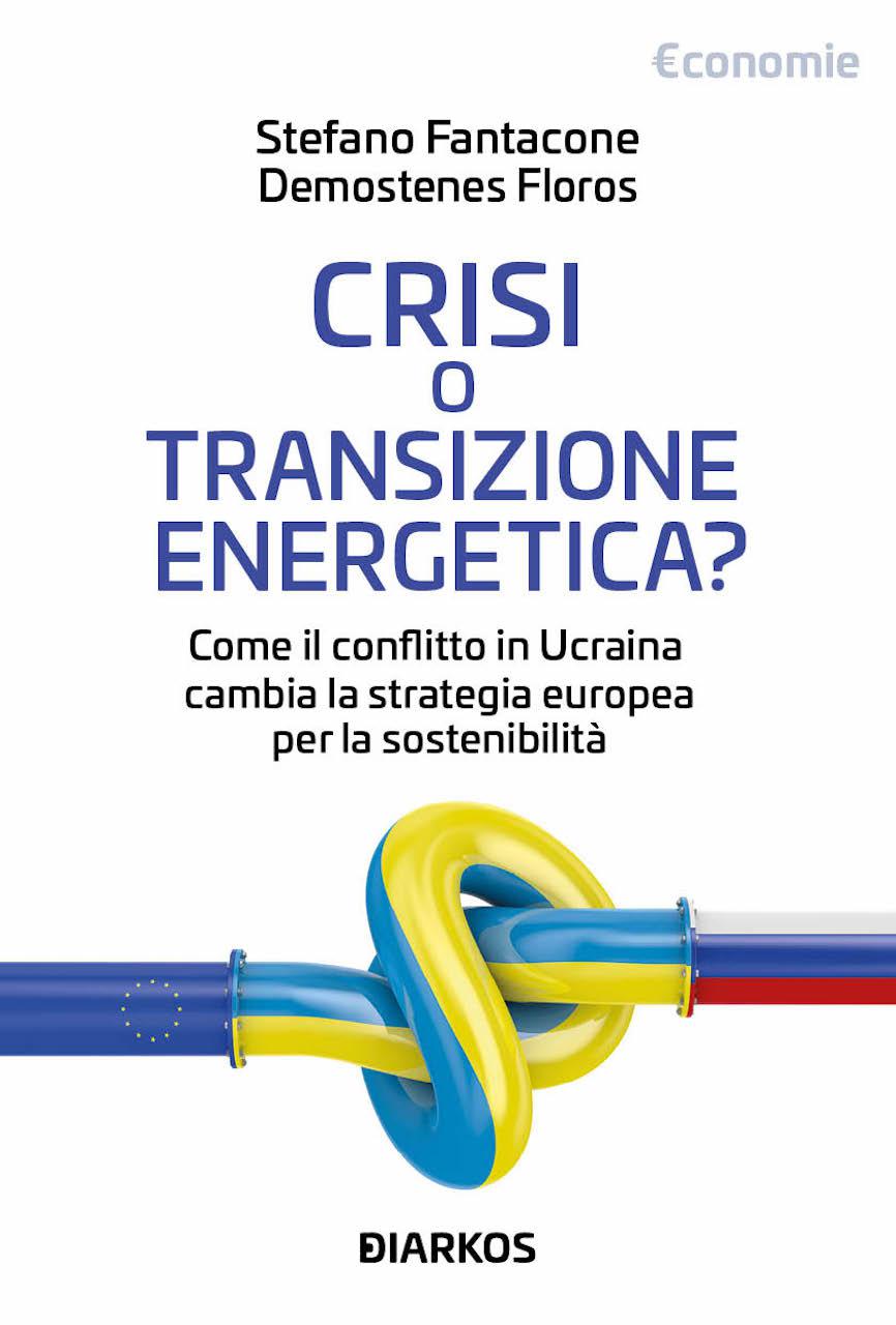 Crisi o transizione energetica? Come il conflitto in Ucraina cambia la strategia europea per la sostenibilita