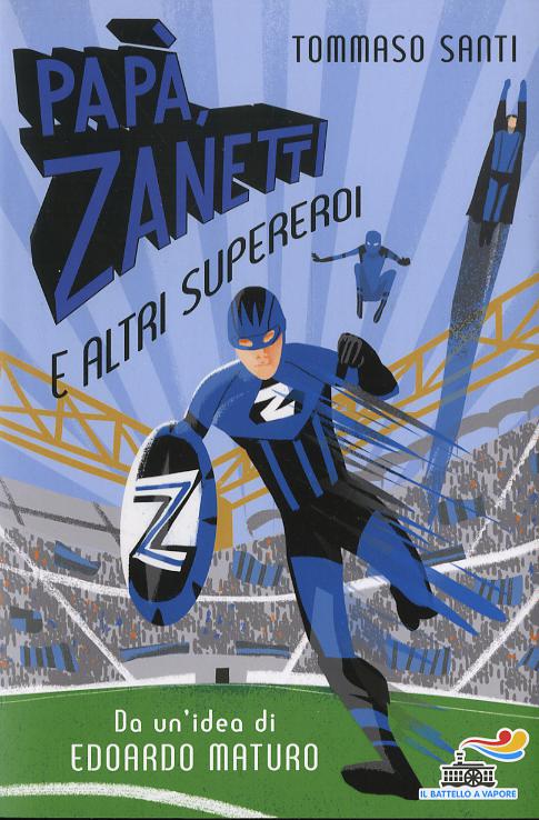 Papa , Zanetti e altri supereroi