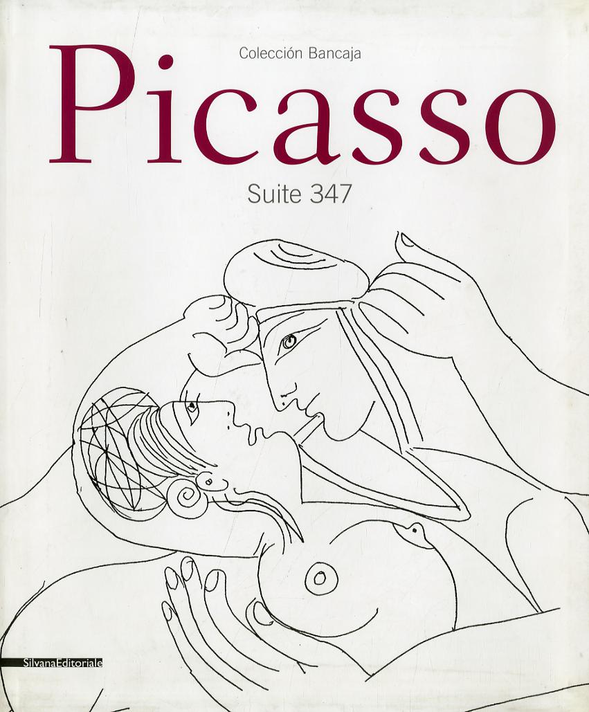 Picasso. Suite 347. Catalogo della mostra (Cremona, 5 aprile-28 giugno 2009). Ediz. italiana e inglese