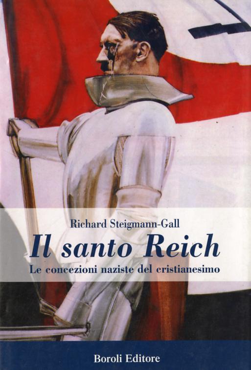 Santo Reich. Le concezioni naziste del cristianesimo