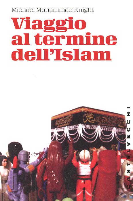 Viaggio al termine dell Islam