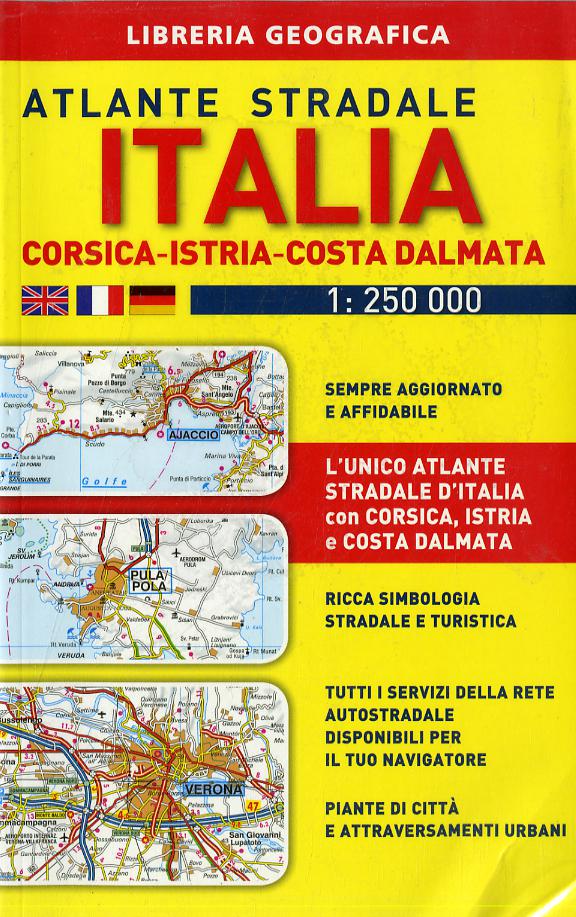 Atlante stradale Italia. Con Corsica-Istria-Dalmazia 1:250.000