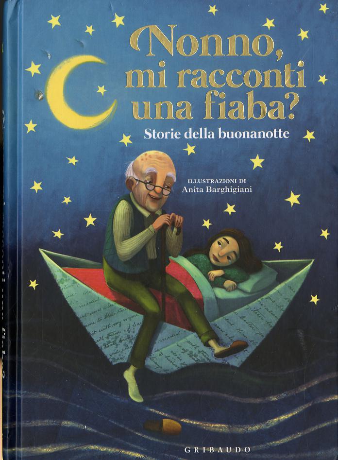 Nonno, mi racconti una fiaba? Storie della buonanotte. Ediz. a colori