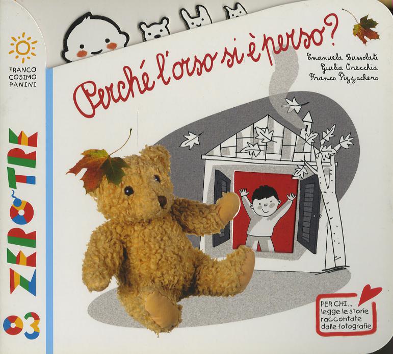 Perche  l orso si e  perso? Ediz. illustrata